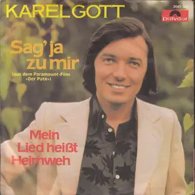 Karel Gott - Sag' Ja Zu Mir / Mein Lied Heißt Heimweh