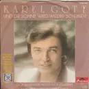 7inch Vinyl Single - Karel Gott - Und Die Sonne Wird Wieder Scheinen / Dich Zu Kennen Heisst Dich Zu Lieben