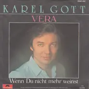 Karel Gott - Vera / Wenn Du Nicht Mehr Weinst