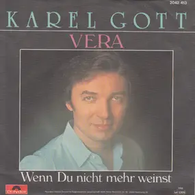 Karel Gott - Vera / Wenn Du Nicht Mehr Weinst