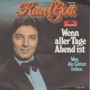 7inch Vinyl Single - Karel Gott - Wenn Aller Tage Abend Ist