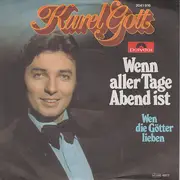 7inch Vinyl Single - Karel Gott - Wenn Aller Tage Abend Ist