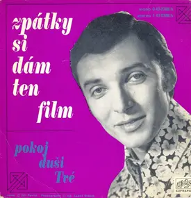 Karel Gott - Zpátky Si Dám Ten Film / Pokoj Duši Tvé