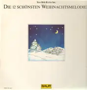 Karel Gott, Freddy Quinn, Wencke Myhre... - Die 12 Schönsten Weihnachtsmelodien