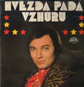 LP - Karel Gott, Jitka Molavcová, Zuzana Kocúriková a.o. - Hvězda Padá Vzhůru (Výběr Melodií Ze Stejnojmenného Filmu Režiséra Ladislava Rychmana)