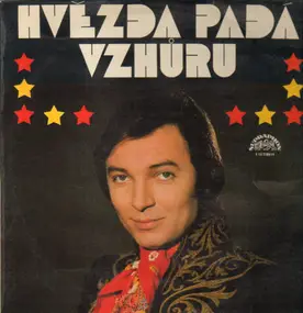 Karel Gott - Hvězda Padá Vzhůru (Výběr Melodií Ze Stejnojmenného Filmu Režiséra Ladislava Rychmana)