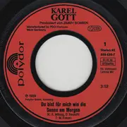7inch Vinyl Single - Karel Gott - Du Bist Für Mich Wie Die Sonne Am Morgen