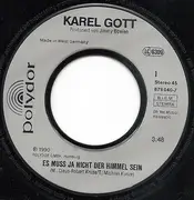 7inch Vinyl Single - Karel Gott - Es Muss Ja Nicht Der Himmel Sein