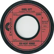 7inch Vinyl Single - Karel Gott - Geh' Nicht Vorbei