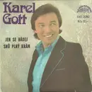 7inch Vinyl Single - Karel Gott - Jen Se Hádej / Snů Plný Krám