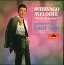 7inch Vinyl Single - Karel Gott - Schiwago Melodie (Weißt Du Wohin?)