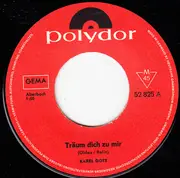 7inch Vinyl Single - Karel Gott - Träum Dich Zu Mir / Irgendwo In Fremden Straßen