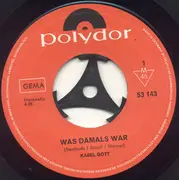 7inch Vinyl Single - Karel Gott - Was Damals War / In Einer Welt Für Uns Zwei