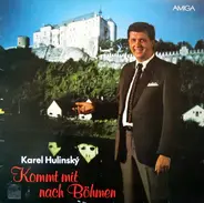 Karel Hulinsky - Kommt Mit Nach Böhmen