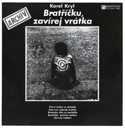 Karel Kryl - Bratříčku, Zavírej Vrátka