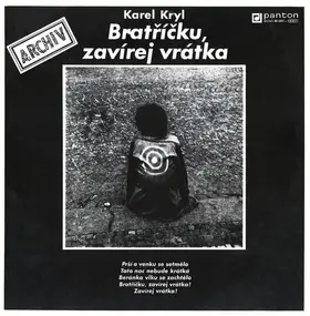 Karel Kryl - Bratříčku, Zavírej Vrátka