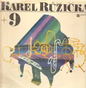 Karel Růžička - Karel Růžička + 9