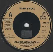 7inch Vinyl Single - Karel Fialka - Eat Drink Dance Relax