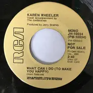 Karen Wheeler With Vocal Accompaniment By The Jordanaires - What Can I Do (To Make You Happy)