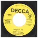 7inch Vinyl Single - Karen Wyman - Goodbye Joe / Time And Love