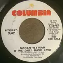 7inch Vinyl Single - Karen Wyman - If We Only Have Love
