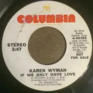 Karen Wyman - If We Only Have Love