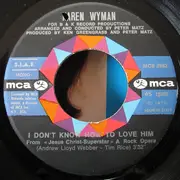 7inch Vinyl Single - Karen Wyman - I Don't Know How To Love Him
