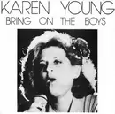 7inch Vinyl Single - Karen Young - Bring On The Boys
