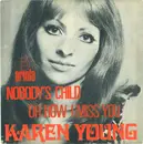 7inch Vinyl Single - Karen Young - Nobody's Child / Oh How I Miss You