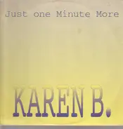 Karen B - Just One Minute More