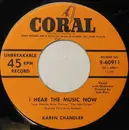 7inch Vinyl Single - Karen Chandler - I Hear The Music Now