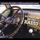 CD - Karen Collins & The Backroads Band - No Yodeling On The Radio - Digipak