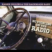 Karen Collins & The Backroads Band - No Yodeling On The Radio