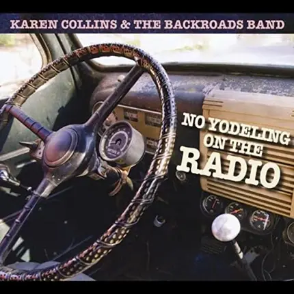 Karen Collins & The Backroads Band - No Yodeling On The Radio