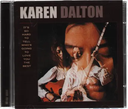 Karen Dalton - It's So Hard to Tell Who's Going to Love You the Best