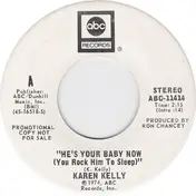 Karen Kelly - He's Your Baby Now (You Rock Him To Sleep)
