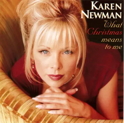 Karen Newman - What Christmas Means to Me