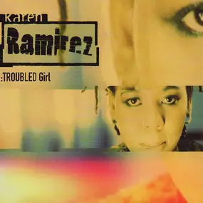 Karen Ramirez - Troubled Girl