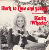 7inch Vinyl Single - Karen Wheeler - Born To Love And Satisfy