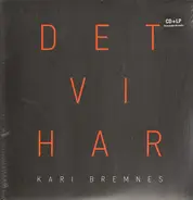 Kari Bremnes - Det vi har