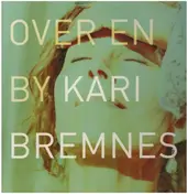 Kari Bremnes - Over en By