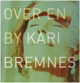 Kari Bremnes - Over en By