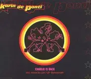 Karin de Ponti - Charlie Is Back (Radio)/Charli