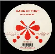 karin de ponti - Show Me The Way