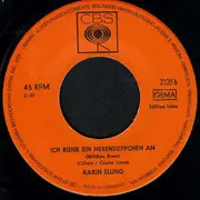 7inch Vinyl Single - Karin Elling - Er Liebt Mich Nicht Mehr / Ich Rühr Ein Hexensüppchen An