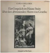 LP - Karin Gregorek - Ein Gespräch im Hause Stein über den abwesenden Herrn von Goethe