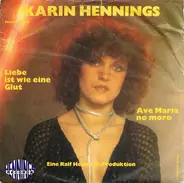Karin Hennings - Liebe Ist Wie Eine Glut / Ave Maria No Moro
