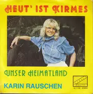 Karin Rauschen - Heut' Ist Kirmes