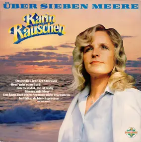 Karin Rauschen - Über Sieben Meere