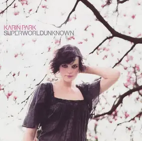 Karin Park - Superworldunknown